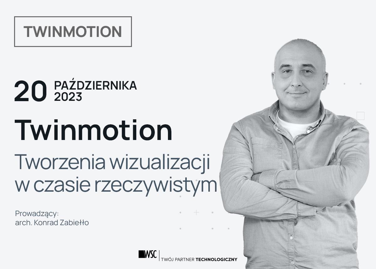 20.10.2023 TWINMOTION - szkolenie z tworzenia wizualizacji