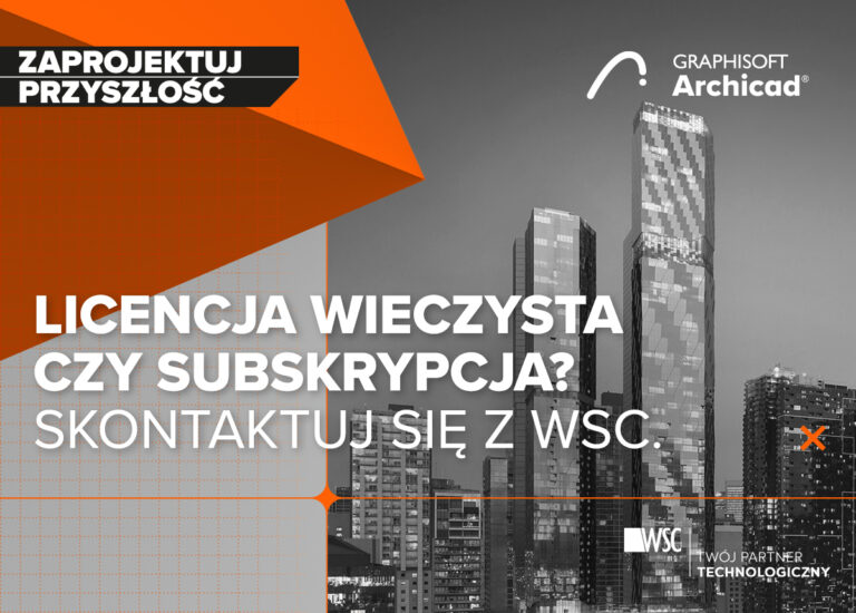 Licencja wieczysta Archicada czy subskrypcja? Co wybrać?