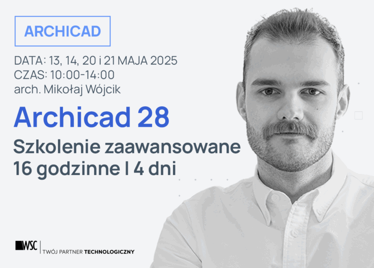 13,14,20 i 21.05.2025 - WSC ARCHICAD - szkolenie zaaw MW