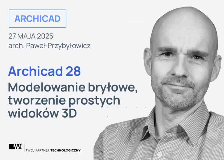 27.05.2025 - WSC Archicad - Modelowanie brył - PP