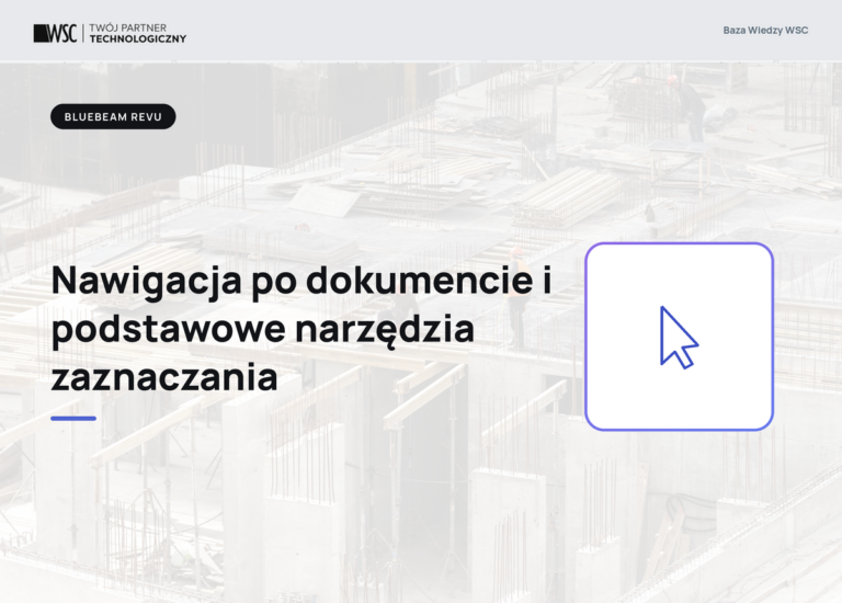 Bluebeam Revu – nawigacja po&nbsp;dokumencie i&nbsp;podstawowe narzędzia zaznaczania